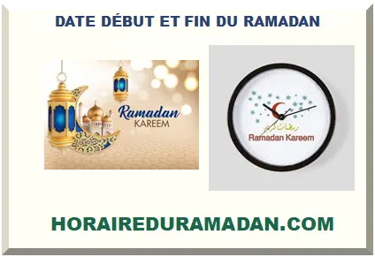DATE DÉBUT ET FIN DU RAMADAN 2027