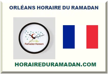 ORLÉANS HORAIRE DU RAMADAN 2027